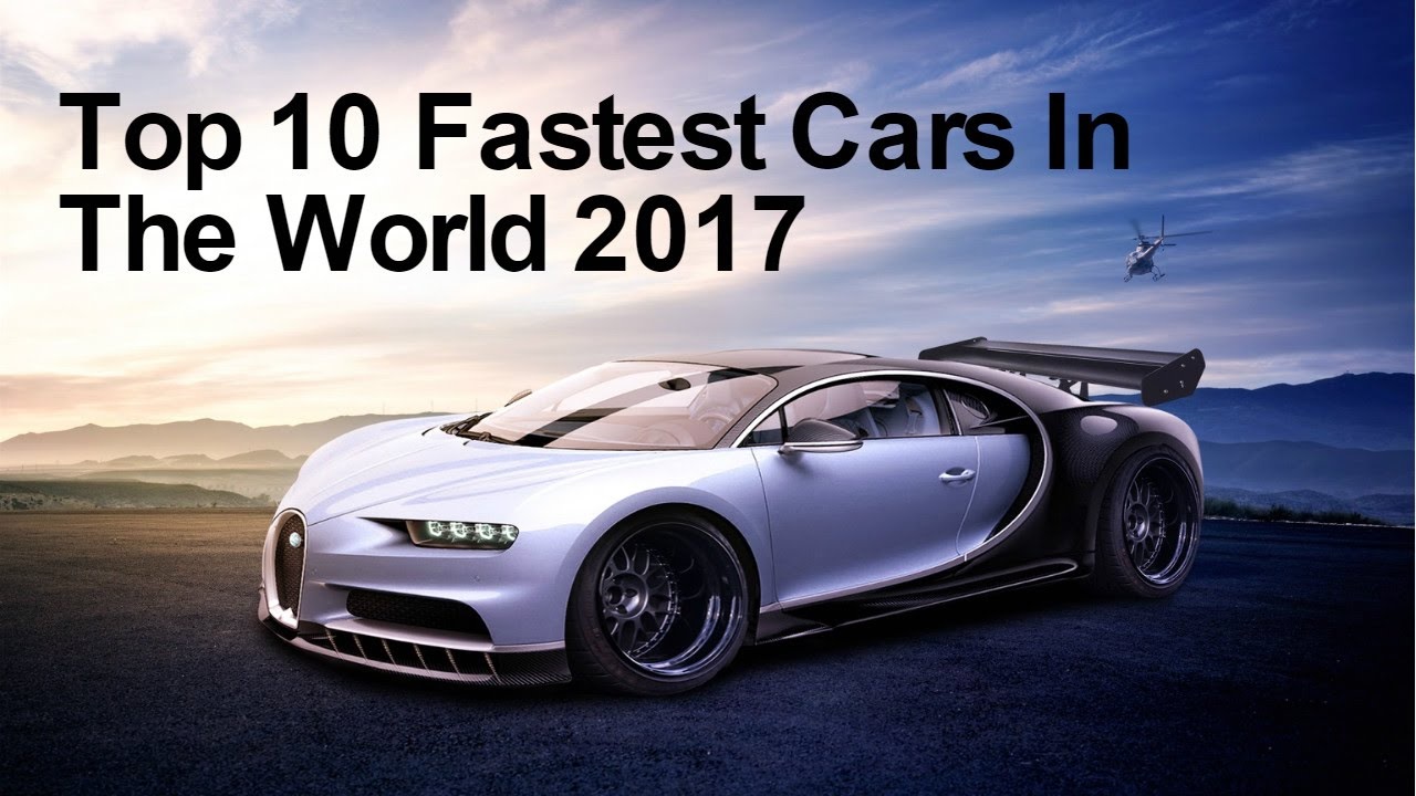 The Top 10 Fastest Cars of 2017