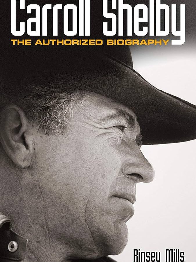 Carroll Shelby: The Authorized Biography